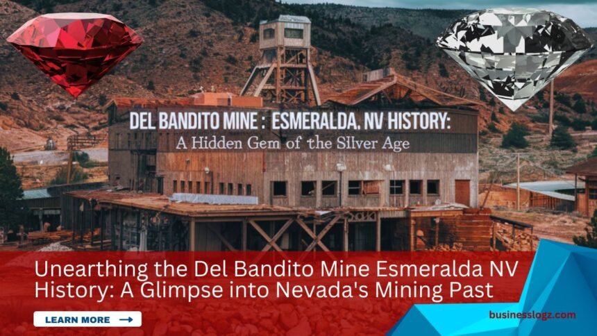 image of del bandito mine esmeralda nv history